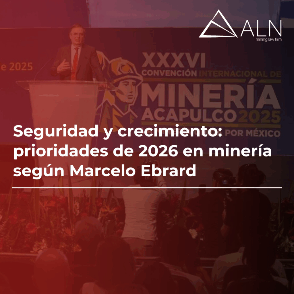 Seguridad y crecimiento: prioridades de 2026 en minería según Marcelo Ebrard