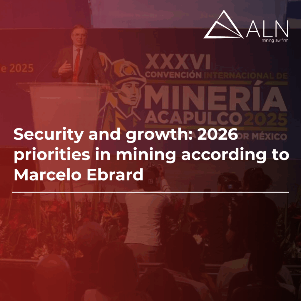 Security and growth 2026 priorities in mining according to Marcelo Ebrard