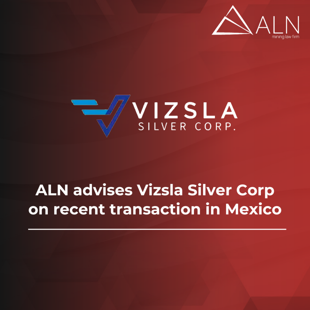 ALN advises Vizsla Silver Corp on recent transaction in Mexico