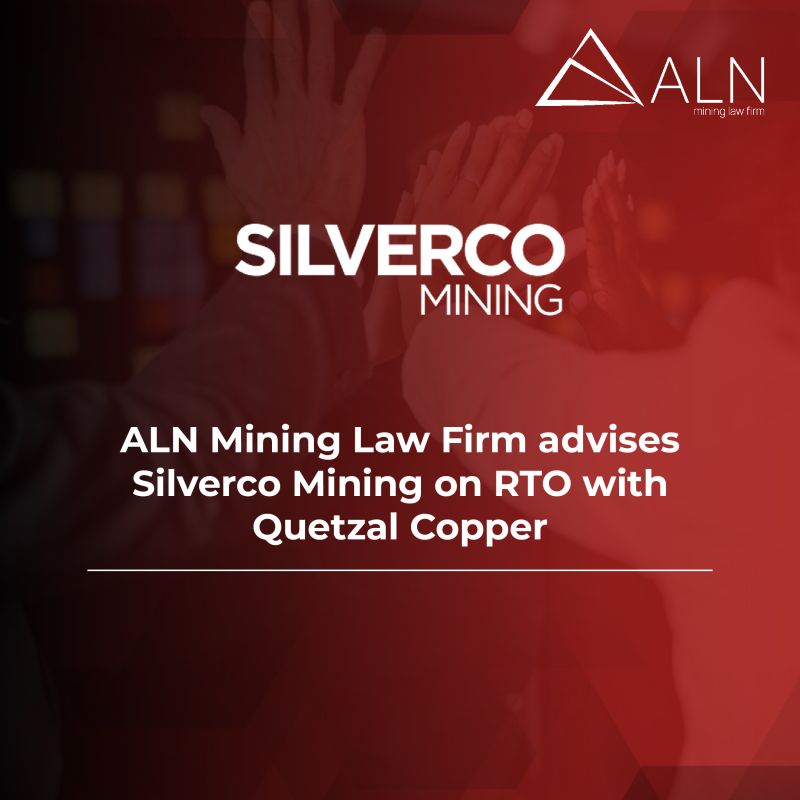 ALN Mining Law Firm advises Silverco Mining on RTO with Quetzal Copper